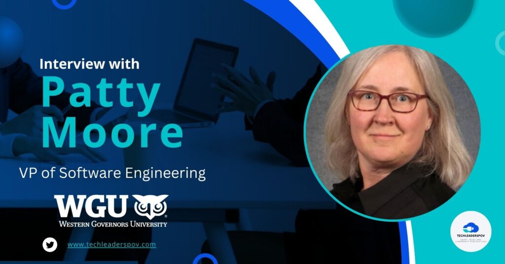 Patty Moore, Vice President of Software Engineering at Western Governors University (WGU)